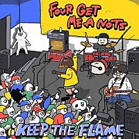 ＦＯＵＲ　ＧＥＴ　ＭＥ　Ａ　ＮＯＴＳ「 ＫＥＥＰ　ＴＨＥ　ＦＬＡＭＥ」