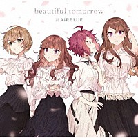 ＡｉＲＢＬＵＥ「 ｂｅａｕｔｉｆｕｌ　ｔｏｍｏｒｒｏｗ」