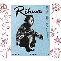 Ｒｉｈｗａ「 ＷＨＯ　ＹＯＵ　Ｒ」