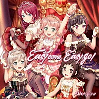 Ａｆｔｅｒｇｌｏｗ「 Ｅａｓｙ　ｃｏｍｅ，　Ｅａｓｙ　ｇｏ！」