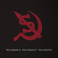 ＴＨＥ　ＳＴＡＬＩＮ　Ｘ，ＴＨＥ　ＳＴＡＬＩＮ　Ｙ，ＴＨＥ　ＲＡＢＢＩＴＳ「 ９．２４　ザ・スターリン同窓会」