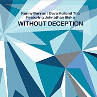 ケニー・バロン＆デイブ・ホランド・トリオ「 Ｗｉｔｈｏｕｔ　Ｄｅｃｅｐｔｉｏｎ　（ｆｅａｔ．　Ｊｏｈｎａｔｈａｎ　Ｂａｌｋｅ）」