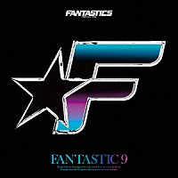 ＦＡＮＴＡＳＴＩＣＳ　ｆｒｏｍ　ＥＸＩＬＥ　ＴＲＩＢＥ「 ＦＡＮＴＡＳＴＩＣ　９」