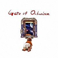 Ｏｃｈｕｎｉｓｍ「 Ｇａｔｅ　ｏｆ　Ｏｃｈｕｎｉｓｍ」