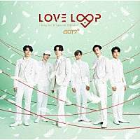 ＧＯＴ７「 ＬＯＶＥ　ＬＯＯＰ　～Ｓｉｎｇ　ｆｏｒ　Ｕ　Ｓｐｅｃｉａｌ　Ｅｄｉｔｉｏｎ～」