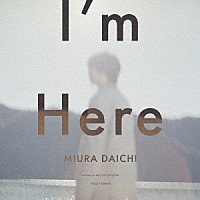 三浦大知「 Ｉ’ｍ　Ｈｅｒｅ」