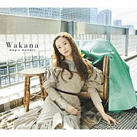 Ｗａｋａｎａ「 ｍａｇｉｃ　ｍｏｍｅｎｔ」