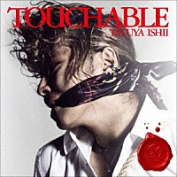 石井竜也「 ＴＯＵＣＨＡＢＬＥ」