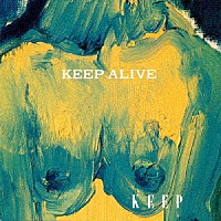 ＫＥＥＰ「 ＫＥＥＰ　ＡＬＩＶＥ」