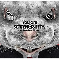 ＲＯＴＴＥＮＧＲＡＦＦＴＹ「 Ｙｏｕ　ａｒｅ　ＲＯＴＴＥＮＧＲＡＦＦＴＹ」