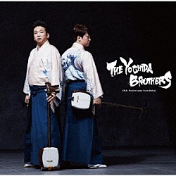 吉田兄弟「ＴＨＥ　ＹＯＳＨＩＤＡ　ＢＲＯＴＨＥＲＳ」