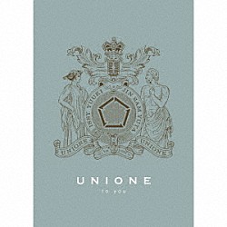 ＵＮＩＯＮＥ「ｔｏ　ｙｏｕ」