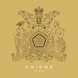 ＵＮＩＯＮＥ「ｔｏ　ｙｏｕ」