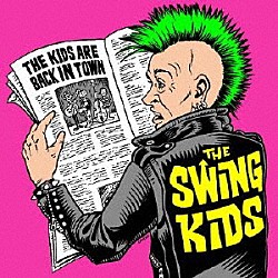 ＴＨＥ　ＳＷＩＮＧ　ＫＩＤＳ「Ｔｈｅ　Ｋｉｄｓ　Ａｒｅ　Ｂａｃｋ　Ｉｎ　Ｔｏｗｎ」