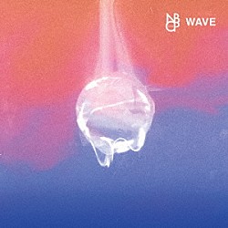 ＮＥＩＧＨＢＯＲＳ　ＣＯＭＰＬＡＩＮ「ＷＡＶＥ」