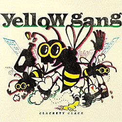 ｙｅｌｌｏｗ　ｇａｎｇ「ＣＬＡＣＫＥＴＹ　ＣＬＡＣＫ」