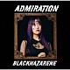 ＢＬＡＣＫＮＡＺＡＲＥＮＥ「ＡＤＭＩＲＡＴＩＯＮ」
