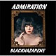 ＢＬＡＣＫＮＡＺＡＲＥＮＥ「ＡＤＭＩＲＡＴＩＯＮ」