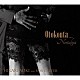 ＨＩＫＡＲＩ　ＡＯＫＩ　ａｖｅｃ　Ｒｏｎ　Ｃａｒｔｅｒ Ｋｉｙｏｔｓｕｇｕ　Ａｍａｎｏ Ｙｕｙａ　Ｗａｋａｉ ルイス・ナッシュ Ｈｉｓａｔｓｕｇｕ　Ｓｕｚｕｋｉ「Ｏｔｏｋｏｕｔａ．．．　Ｎｏｓｔａｌｇｉａ」