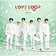 ＧＯＴ７「ＬＯＶＥ　ＬＯＯＰ　～Ｓｉｎｇ　ｆｏｒ　Ｕ　Ｓｐｅｃｉａｌ　Ｅｄｉｔｉｏｎ～」