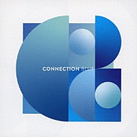 ＣＯＮＮＥＣＴＩＯＮ　Ｐｒｏｄｕｃｅｄ　ｂｙ　カワイヒデヒロ＆ｂａｓｈｉｒｙ「 ＣＯＮＮＥＣＴＩＯＮ　ＢＬＵＥ」