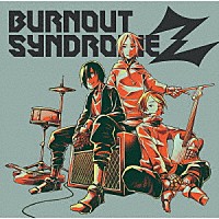 ＢＵＲＮＯＵＴ　ＳＹＮＤＲＯＭＥＳ「 ＢＵＲＮＯＵＴ　ＳＹＮＤＲＯＭＥＺ」