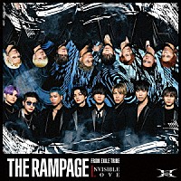 ＴＨＥ　ＲＡＭＰＡＧＥ　ｆｒｏｍ　ＥＸＩＬＥ　ＴＲＩＢＥ「 ＩＮＶＩＳＩＢＬＥ　ＬＯＶＥ」