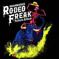 （Ｖ．Ａ．）「 ＧＲＡＮＲＯＤＥＯ　Ｔｒｉｂｕｔｅ　Ａｌｂｕｍ　“ＲＯＤＥＯ　ＦＲＥＡＫ”」