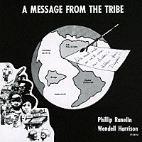 ウェンデル・ハリスン＆フィル・ラネリン「 ア・メッセージ・フロム・ザ・トライブ：コンプリート・エディション」