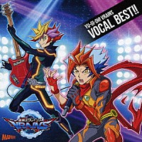 富永ＴＯＭＭＹ弘明、ＫＩＭＥＲＵほか「 『遊☆戯☆王ＶＲＡＩＮＳ』ＶＯＣＡＬ　ＢＥＳＴ！！」