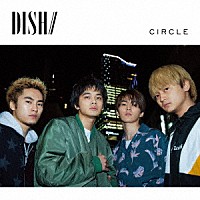 ＤＩＳＨ／／「 ＣＩＲＣＬＥ」