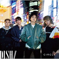 ＤＩＳＨ／／「 ＣＩＲＣＬＥ」