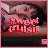 Ａｎｌｙ「 Ｓｗｅｅｔ　Ｃｒｕｉｓｉｎ’」