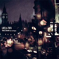 Ｖｏｉｄ＿Ｃｈｏｒｄｓ　ｆｅａｔ．Ｙｕｉ　Ｍｕｇｉｎｏ「 ＬＩＥＳ　＆　ＴＩＥＳ」