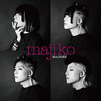 ｍａｊｉｋｏ「 ＭＡＪＩＧＥＮ」