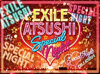 ＥＸＩＬＥ　ＡＴＳＵＳＨＩ／ＲＥＤ　ＤＩＡＭＯＮＤ　ＤＯＧＳ「 ＥＸＩＬＥ　ＡＴＳＵＳＨＩ　ＳＰＥＣＩＡＬ　ＮＩＧＨＴ」