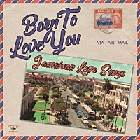 （Ｖ．Ａ．）「 Ｂｏｒｎ　Ｔｏ　Ｌｏｖｅ　Ｙｏｕ　－　Ｊａｍａｉｃａｎ　Ｌｏｖｅ　Ｓｏｎｇｓ」