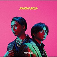 ＫｉｎＫｉ　Ｋｉｄｓ「 ＫＡＮＺＡＩ　ＢＯＹＡ」