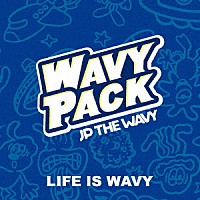 ＪＰ　ＴＨＥ　ＷＡＶＹ「 ＬＩＦＥ　ＩＳ　ＷＡＶＹ　［ＷＡＶＹ　ＰＡＣＫ］」