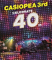 ＣＡＳＩＯＰＥＡ　３ｒｄ「 ＣＥＬＥＢＲＡＴＥ　４０ｔｈ」