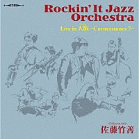 佐藤竹善「 Ｒｏｃｋｉｎ’　Ｉｔ　Ｊａｚｚ　Ｏｒｃｈｅｓｔｒａ　Ｌｉｖｅ　ｉｎ　大阪　～Ｃｏｒｎｅｒｓｔｏｎｅｓ　７～」