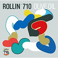 ＯＬＩＶＥ　ＯＩＬ「 ＲＯＬＬＩＮ’７１０」