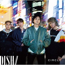 ＤＩＳＨ／／「ＣＩＲＣＬＥ」