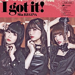 Ｍｉａ　ＲＥＧＩＮＡ「Ｉ　ｇｏｔ　ｉｔ！」