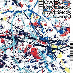 ＦｌｏｗＢａｃｋ「Ｃｏｎｎｅｃｔ」