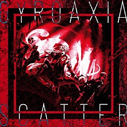 ＧＹＲＯＡＸＩＡ「ＳＣＡＴＴＥＲ」