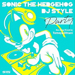 ＳＯＮＩＣ　ＴＨＥ　ＨＥＤＧＥＨＯＧ「ＳＯＮＩＣ　ＴＨＥ　ＨＥＤＧＥＨＯＧ　ＤＪ　ＳＴＹＬＥ　“ＰＡＲＴＹ”」