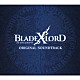 （ゲーム・ミュージック） 屋比久知奈「ＢＬＡＤＥ　ＸＬＯＲＤ　ＯＲＩＧＩＮＡＬ　ＳＯＵＮＤＴＲＡＣＫ」