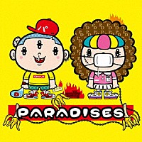 ＰＡＲＡＤＩＳＥＳ「 ＰＡＲＡＤＩＳＥＳ」