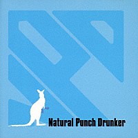 Ｎａｔｕｒａｌ　Ｐｕｎｃｈ　Ｄｒｕｎｋｅｒ「 Ｎａｔｕｒａｌ　Ｐｕｎｃｈ　Ｄｒｕｎｋｅｒ」